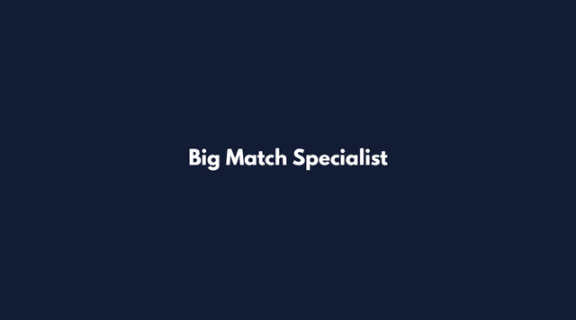 Big Match Specialist