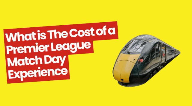 What is The Cost of a Premier League Match Day Experience