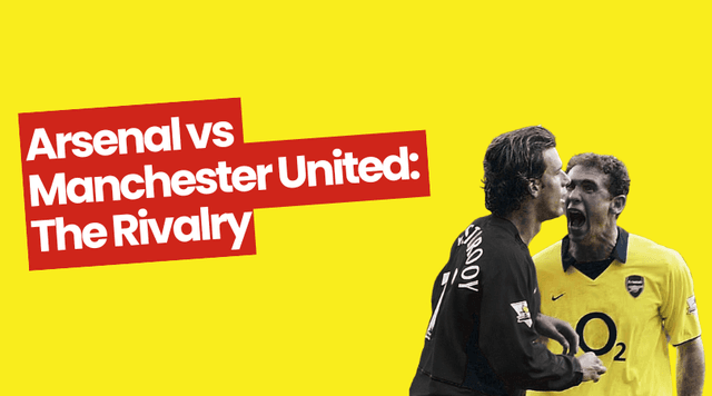 Arsenal vs Manchester United: The Rivalry