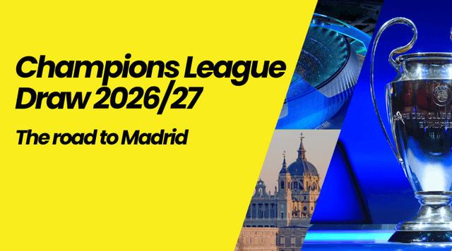 Champions League Draw 2026/27: The Road to Madrid